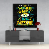 “Wake Up” Glass Wall Art