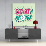 “Start Now” Glass Wall Art