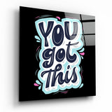 “You Got This” Glass Wall Art