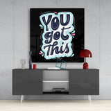 “You Got This” Glass Wall Art