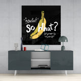 So What? Glass Wall Art | Insigne Art Design