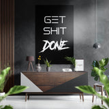 Get Shit Done Brushed Aluminium Dibond Wall Art