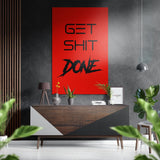 Get Shit Done Brushed Aluminium Dibond Wall Art