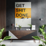 Get Shit Done Brushed Aluminium Dibond Wall Art