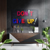 Don't Give Up Brushed Aluminium Dibond Wall Art