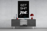 Get Shit Done Glass Wall Art || Designer's Collection