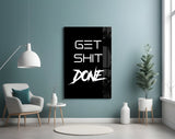 Get Shit Done Glass Wall Art || Designer's Collection