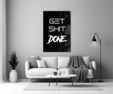 Get Shit Done Glass Wall Art || Designer's Collection