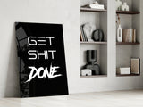 Get Shit Done Glass Wall Art || Designer's Collection