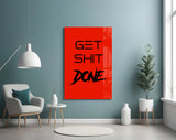 Get Shit Done Glass Wall Art || Designer's Collection