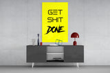 Get Shit Done Glass Wall Art || Designer's Collection