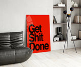 Get Shit Done Glass Wall Art || Designer's Collection