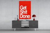 Get Shit Done Glass Wall Art || Designer's Collection