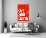 Get Shit Done Glass Wall Art || Designer's Collection