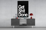 Get Shit Done Glass Wall Art || Designer's Collection