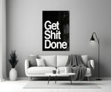 Get Shit Done Glass Wall Art || Designer's Collection