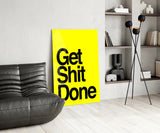 Get Shit Done Glass Wall Art || Designer's Collection