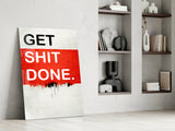 Get Shit Done Glass Wall Art || Designers Collection