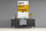 Get Shit Done Glass Wall Art || Designers Collection