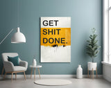 Get Shit Done Glass Wall Art || Designers Collection