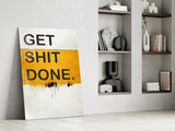 Get Shit Done Glass Wall Art || Designers Collection