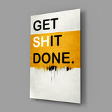 Get Shit Done Glass Wall Art || Designers Collection