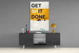 Get Shit Done Glass Wall Art || Designers Collection