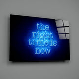 “The Right Time Is Now” Glass Wall Art