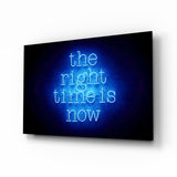 “The Right Time Is Now” Glass Wall Art