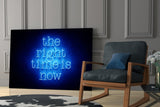 “The Right Time Is Now” Glass Wall Art