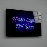 “Make Coffee not War” Glass Wall Art