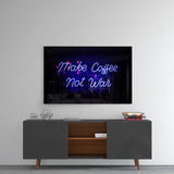 “Make Coffee not War” Glass Wall Art