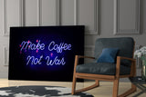 “Make Coffee not War” Glass Wall Art