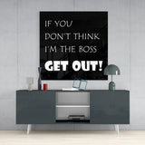 If I'M Not A Boss Glass Wall Art