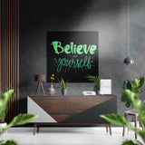 Believe in Yourself Brushed Aluminium Dibond Wall Art