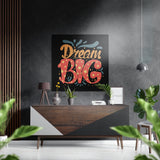 Dream Big Brushed Aluminium Dibond Wall Art