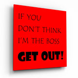 	If I'M Not A Boss Glass Wall Art